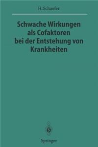 Schwache Wirkungen ALS Cofaktoren Bei Der Entstehung Von Krankheiten