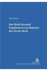 Das Werk Emanuil Popdimitrovs Im Rahmen Des Fin de Siècle