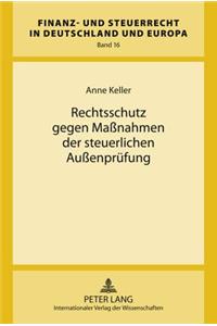 Rechtsschutz Gegen Maßnahmen Der Steuerlichen Außenpruefung