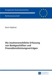 Die Insolvenzrechtliche Erfassung Von Bankgeschaeften Und Finanzdienstleistungsvertraegen