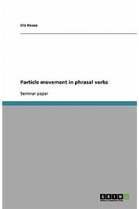 Particle movement in phrasal verbs