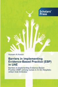 Barriers in implementing Evidence-Based Practice (EBP) in UAE