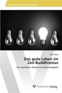 gute Leben im Zen-Buddhismus