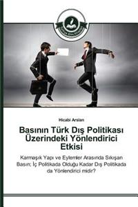 Basının Türk Dış Politikası Üzerindeki Yönlendirici Etkisi