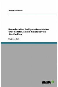 Besonderheiten der Figurenkonstruktion und -konstellation in Kleists Novelle 'Der Findling'