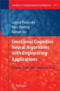 Emotional Cognitive Neural Algorithms with Engineering Applications