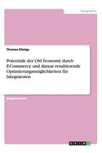 Potentiale der Old Economy durch E-Commerce und daraus resultierende Optimierungsmöglichkeiten für Integratoren