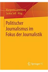 Politischer Journalismus Im Fokus Der Journalistik