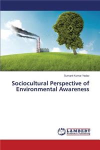 Sociocultural Perspective of Environmental Awareness