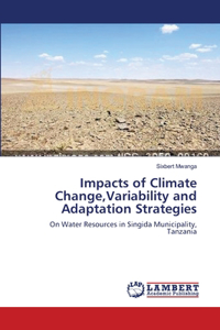 Impacts of Climate Change, Variability and Adaptation Strategies