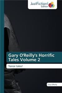 Gary O'Reilly's Horrific Tales Volume 2