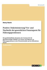 Positive Diskriminierung? Vor- und Nachteile der gesetzlichen Frauenquote für Führungspositionen