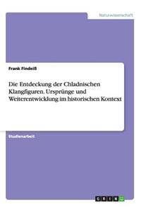 Die Entdeckung der Chladnischen Klangfiguren. Ursprünge und Weiterentwicklung im historischen Kontext