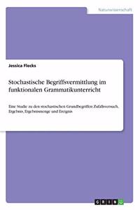 Stochastische Begriffsvermittlung im funktionalen Grammatikunterricht