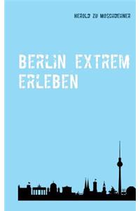 Berlin extrem erleben