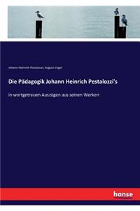 Pädagogik Johann Heinrich Pestalozzi's