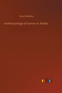 Anthropological Survey in Alaska