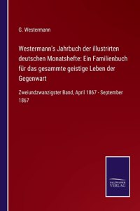 Westermann's Jahrbuch der illustrirten deutschen Monatshefte