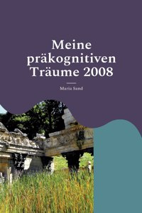 Meine präkognitiven Träume 2008