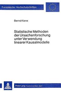 Statistische Methoden der Ursachenforschung unter Verwendung linearer Kausalmodelle