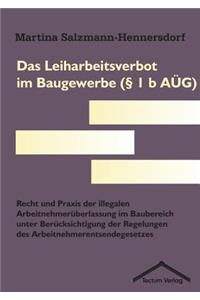 Das Leiharbeitsverbot im Baugewerbe (§ 1 b AÜG)