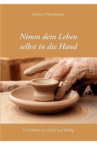 Nimm Dein Leben selbst in die Hand