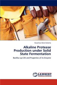 Alkaline Protease Production Under Solid State Fermentation