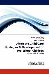 Alternate Child Care Strategies & Development of Pre-School Children