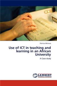 Use of ICT in teaching and learning in an African University