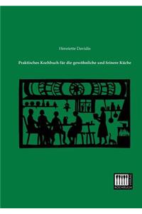 Praktisches Kochbuch Fur Die Gewohnliche Und Feinere Kuche