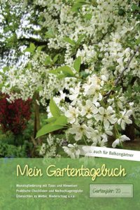 Mein Gartentagebuch - blutenreich -: auch fur Balkongartner