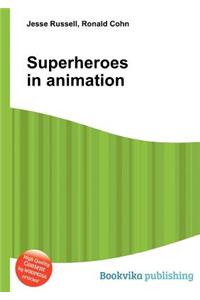 Superheroes in Animation