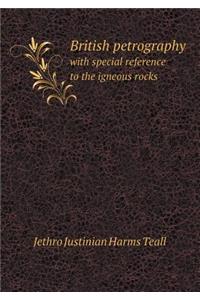 British Petrography with Special Reference to the Igneous Rocks