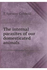 The Internal Parasites of Our Domesticated Animals