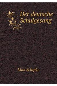 Der Deutsche Schulgesang