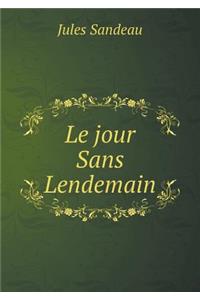 Le jour Sans Lendemain