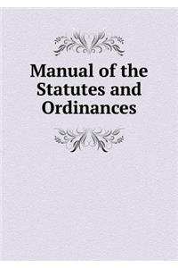 Manual of the Statutes and Ordinances