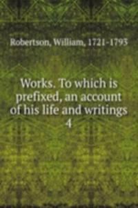 Works. To which is prefixed, an account of his life and writings