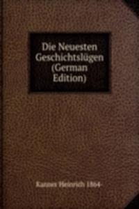 Die Neuesten Geschichtslugen (German Edition)