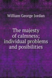 majesty of calmness; individual problems and posibilities
