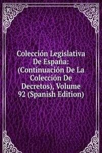 Coleccion Legislativa De Espana: (Continuacion De La Coleccion De Decretos), Volume 92 (Spanish Edition)