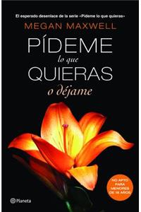Pídeme Lo Que Quieras O Déjame