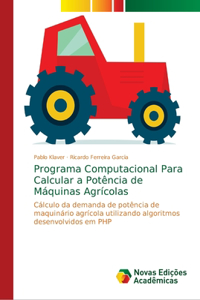 Programa Computacional Para Calcular a Potência de Máquinas Agrícolas