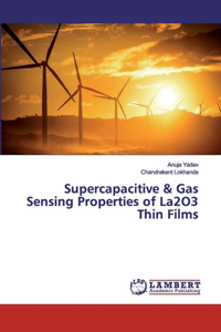 Supercapacitive & Gas Sensing Properties of La2O3 Thin Films