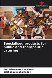 Specialised products for public and therapeutic catering