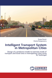 Intelligent Transport System in Metropolitan Cities