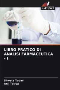 Libro Pratico Di Analisi Farmaceutica - I