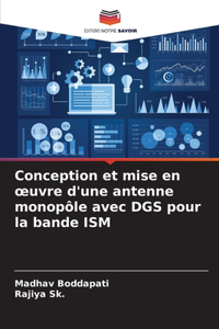 Conception et mise en oeuvre d'une antenne monopôle avec DGS pour la bande ISM