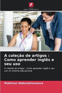 A coleção de artigos: Como aprender inglês e seu uso