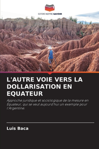 L'Autre Voie Vers La Dollarisation En Equateur